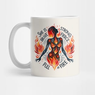 She Is Brave Strong Fierce Full of Fire Mug